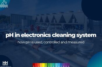 pH in electronics cleaning system